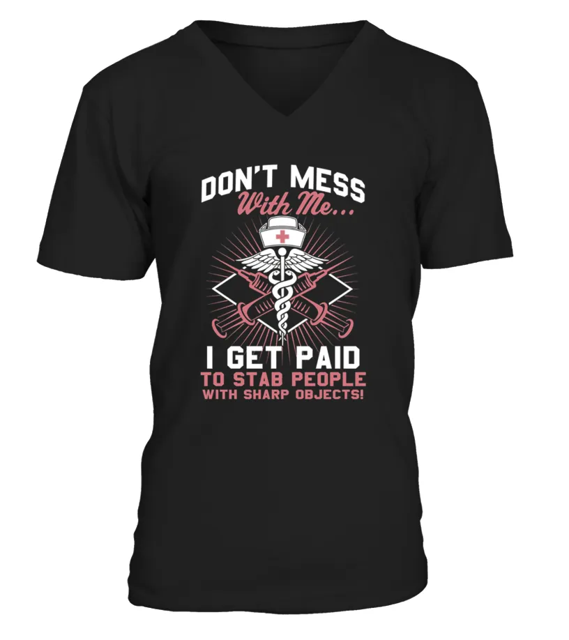 Doctor    Don T Mess With Me   I Ger Paid To Stab Eop Camiseta cuello en V Unisex