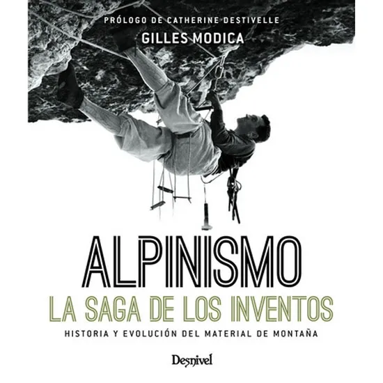 ed. desnivel Alpinismo, La Saga De Los Inventos
