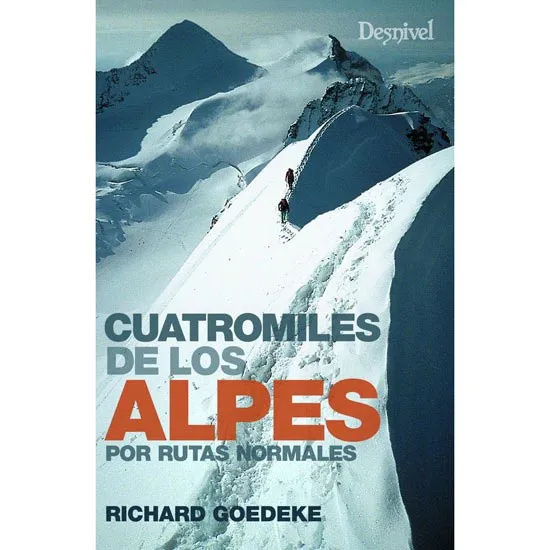 ed. desnivel Cuatromiles de los Alpes. Rutas Normales