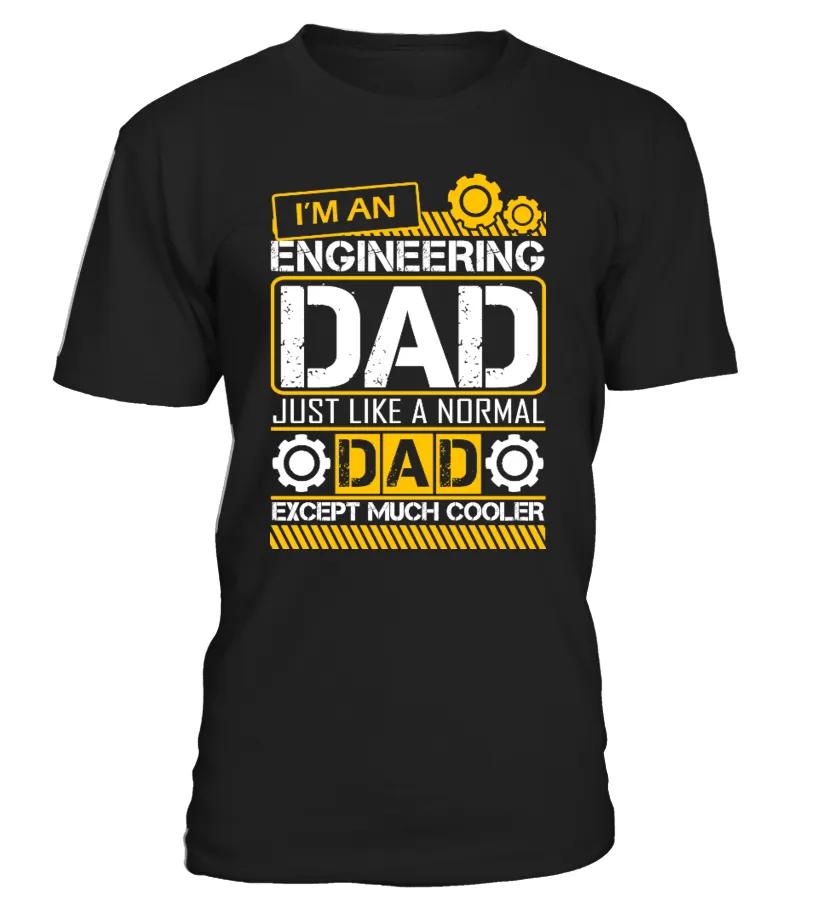ENGINEERING DAD  FATHER'S DAY GIFT CAMISETA CUELLO REDONDO UNISEX