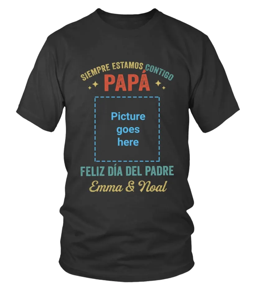 Siempre estamos contigo papá, feliz día del padre Emma & Noah Camiseta cuello redondo Unisex